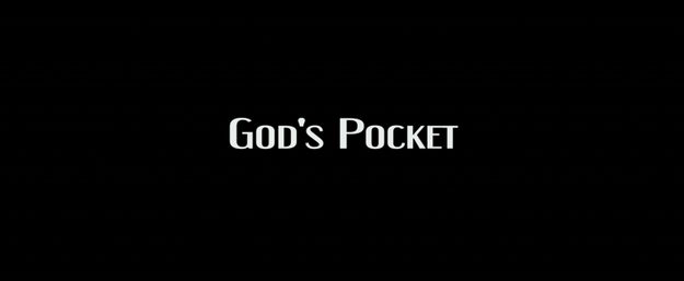 Gods Pocket - générique