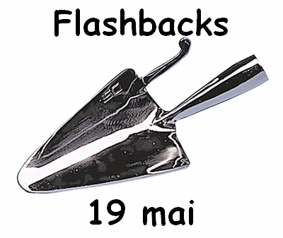 Flashbacks 19 mai