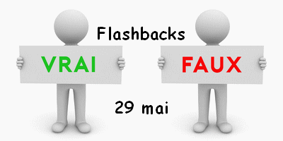 Flashbacks 29 mai