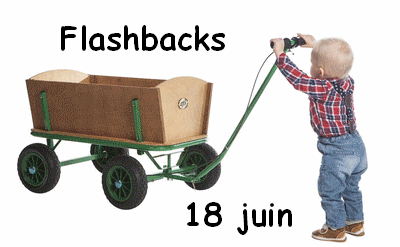 Flashbacks 18 juin