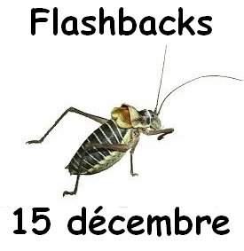Flashbacks 15 décembre