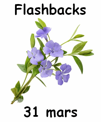 Flashbacks 31 mars